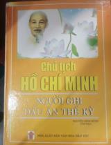 Chủ tịch Hồ Chí Minh - Người ghi dấu ấn thế kỷ  