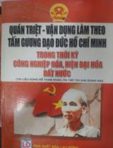 Quán triệt - vận dụng và làm theo tấm gương đạo đức Hồ Chí Minh trong thời kỳ công nghiệp hóa, hiện đại hóa đất nước  Tài liệu dùng để tham khảo, ôn tập thi giai đoạn hai 
